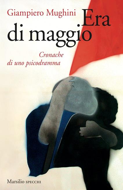 Era di maggio. Cronache di uno psicodramma - Giampiero Mughini - ebook