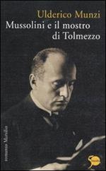 Mussolini e il mostro di Tolmezzo