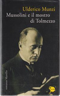 Mussolini e il mostro di Tolmezzo