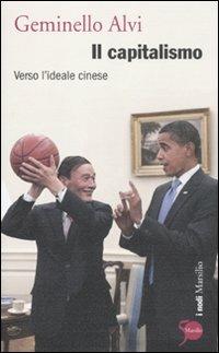 Il capitalismo. Verso l'ideale cinese - Geminello Alvi - copertina