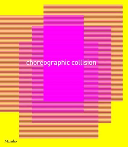 Choreographic Collision. Ediz. illustrata - copertina