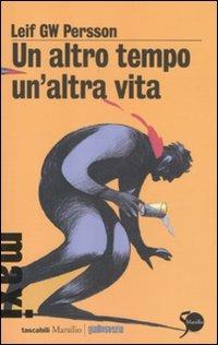Un altro tempo, un'altra vita - Leif G. W. Persson - copertina
