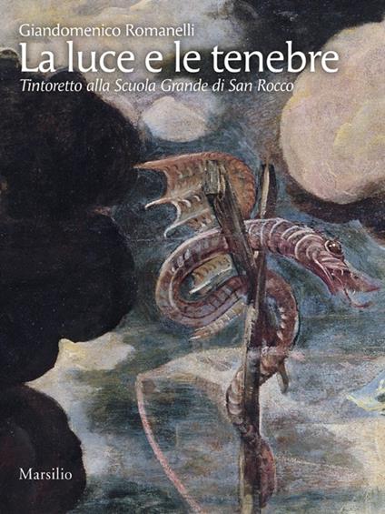 La luce e le tenebre. Ediz. illustrata - Giandomenico Romanelli - copertina