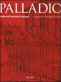 Palladio. Materiali, tecniche, restauri. Ediz. illustrata - copertina