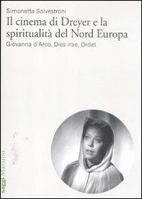 Il cinema di Dreyer e la spiritualità del Nord Europa. Giovanna d'Arco, Dies irae, Ordet - Simonetta Salvestroni - copertina
