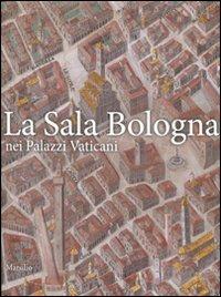 La sala Bologna nei palazzi Vaticani. Ediz. illustrata - copertina