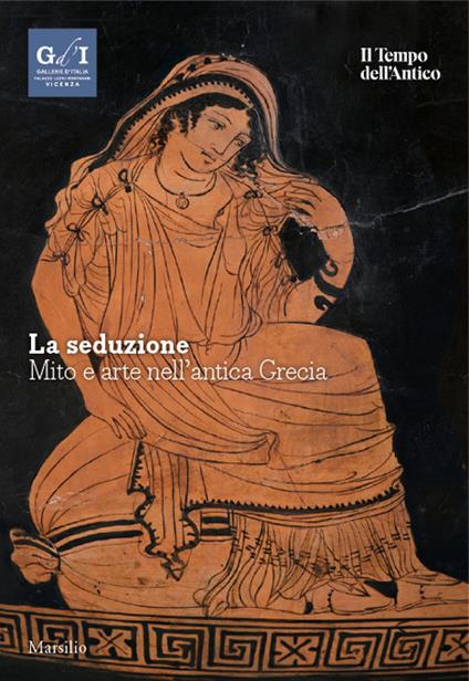 La seduzione. Mito e arte nell'antica Grecia - copertina