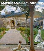 Americans in Florence. Sargent and the American impressionists. Catalogo della mostra (Firenze, 3 marzo-15 luglio 2012). Ediz. illustrata