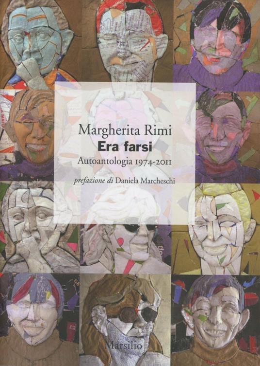 Era farsi. Autoantologia 1974-2011 - Margherita Rimi - copertina