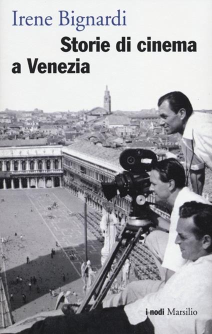 Storie di cinema a Venezia - Irene Bignardi - copertina