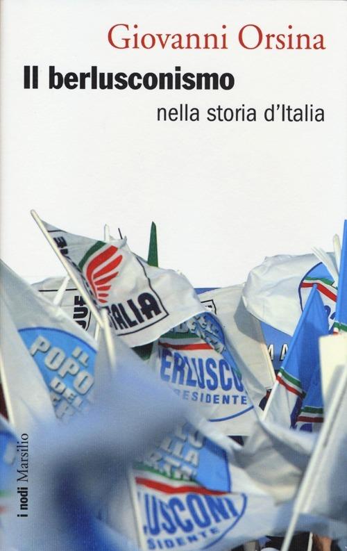 Il berlusconismo nella storia d'Italia - Giovanni Orsina - copertina