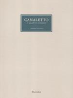 Canaletto. Il quaderno veneziano. Catalogo della mostra (Venezia, 1 aprile-1 luglio 2012). Ediz. illustrata