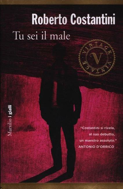 Tu sei il male. La Trilogia del male. Vol. 1 - Roberto Costantini - copertina