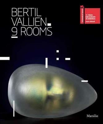 Bertil Vallien. 9 rooms. Catalogo della mostra (Venezia, 28 agosto-25 novembre 2012). Ediz. a colori - copertina