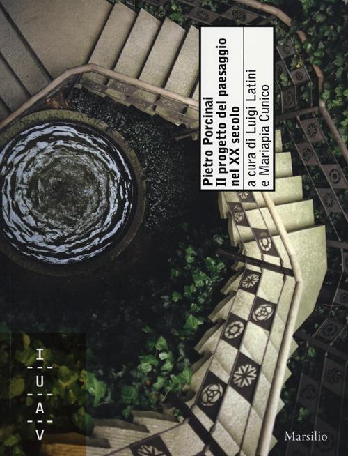 Pietro Porcinai. Il progetto del paesaggio nel XX secolo. Ediz. illustrata - copertina