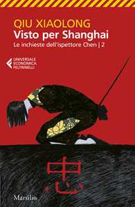 Visto per Shanghai. Le inchieste dell'ispettore Chen. Vol. 2