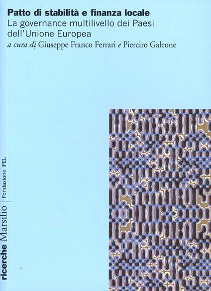 Patto di stabilità e finanza locale. Vincoli, obiettivi e procedure nella governance multilivello dei Paesi - copertina