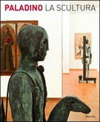 Paladino. La scultura. Ediz. illustrata - copertina