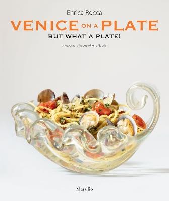 Venice on a plate but what a plate! - Enrica Rocca - copertina