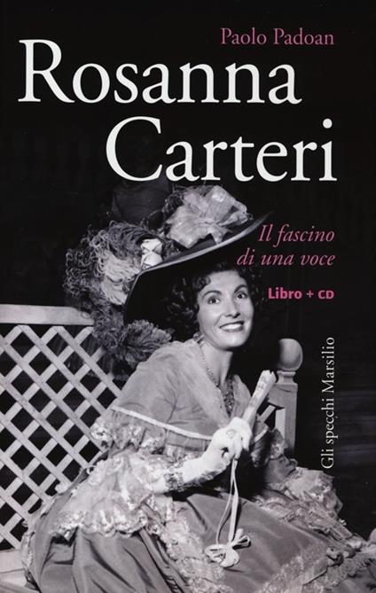 Rosanna Carteri. Il fascino di una voce. Con CD Audio - Paolo Padoan - copertina