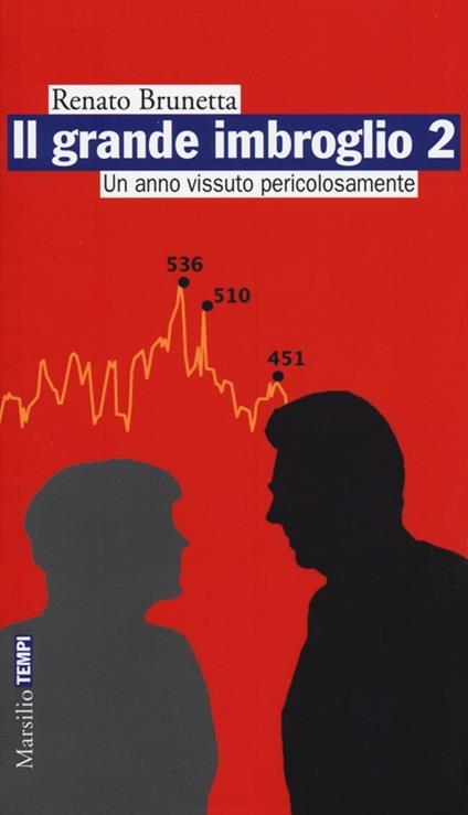 Il grande imbroglio 2. Un anno vissuto pericolosamente - Renato Brunetta - copertina