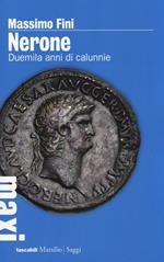 Nerone. Duemila anni di calunnie