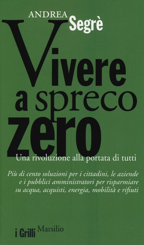 Vivere a spreco zero. Una rivoluzione alla portata di tutti - Andrea Segrè - copertina