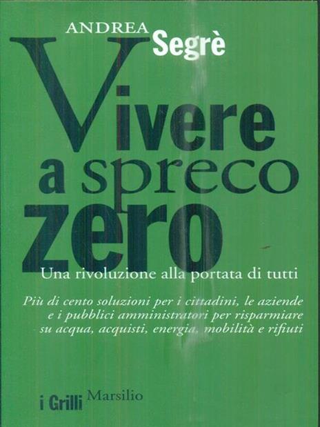 Vivere a spreco zero. Una rivoluzione alla portata di tutti - Andrea Segrè - copertina