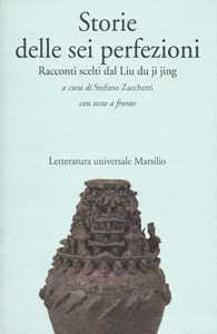 Storie delle sei perfezioni. Racconti scelti dal Liu du ji jing. Testo cinese a fronte