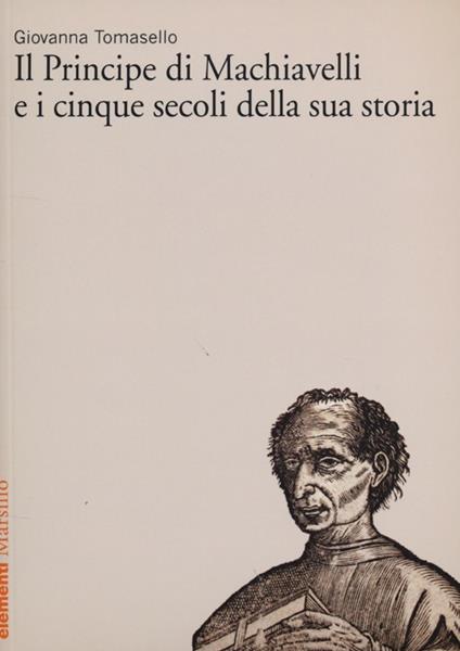 «Il Principe» di Machiavelli e i cinque secoli della sua storia - Giovanna Tomasello - copertina