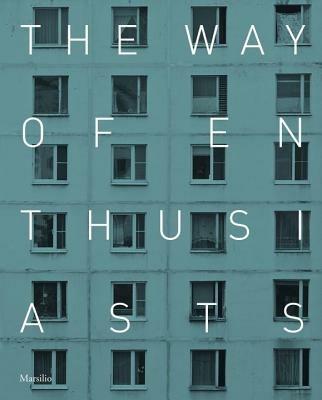 The way of enthusiasts. Catalogo della mostra (Venezia, 29 agosto-25 novembre 2012). Ediz. a colori - copertina