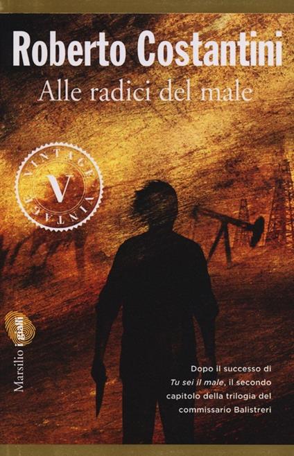 Alle radici del male. La Trilogia del male. Vol. 2 - Roberto Costantini - copertina