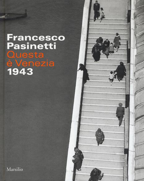 Francesco Pasinetti. Questa è Venezia. 1943. Ediz. illustrata - copertina