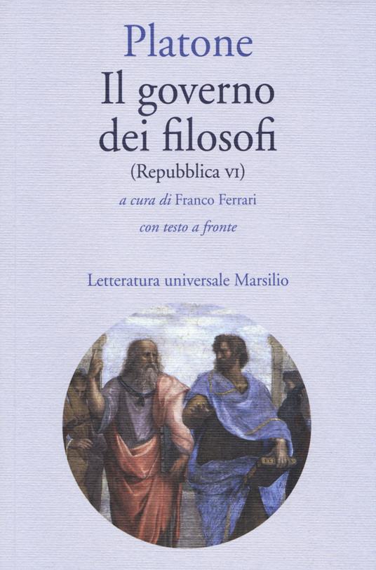 Il governo dei filosofi (Repubblica VI). Testo greco a fronte - Platone - copertina