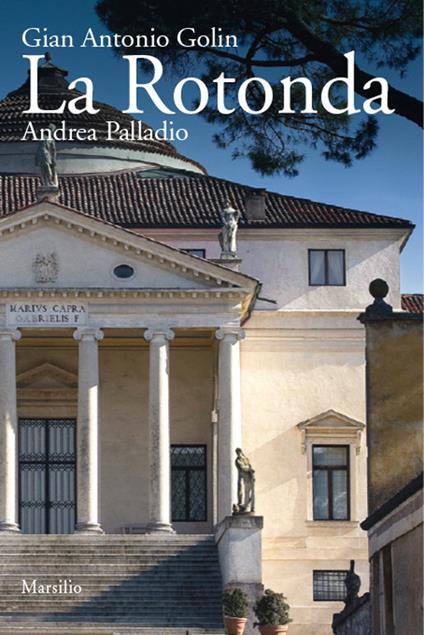La rotonda. Ediz. inglese - Gianantonio Golin - copertina
