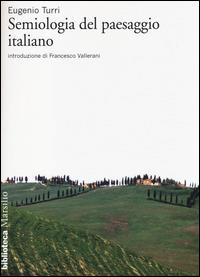 Semiologia del paesaggio italiano - Eugenio Turri - copertina