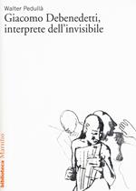 Giacomo Debenedetti, interprete dell'invisibile
