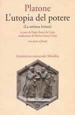 L' utopia del potere (La settima lettera). Testo greco a fronte