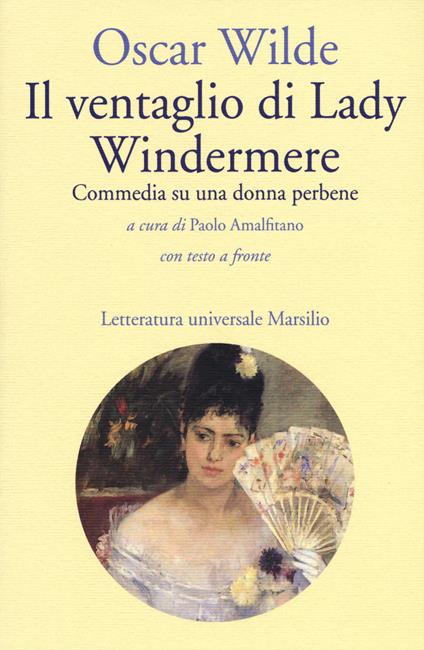 Il ventaglio di Lady Windermere. Commedia di una donna perbene. Testo inglese a fronte - Oscar Wilde - copertina