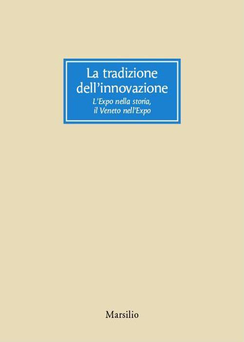 La tradizione dell'innovazione. L'Expo nella storia, il Veneto nell'Expo - copertina