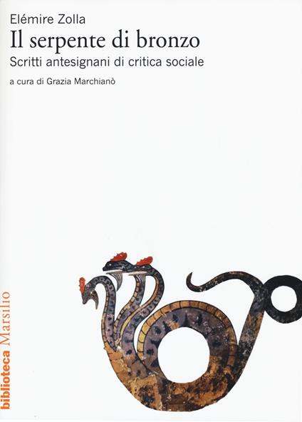 Il serpente di bronzo. Scritti antesignani di critica sociale - Elémire Zolla - copertina