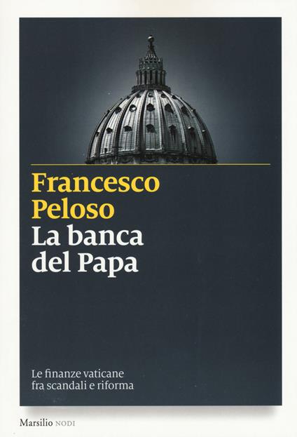 La banca del papa. Le finanze vaticane fra scandali e riforma - Francesco Peloso - copertina