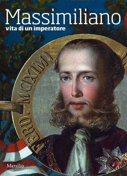 Massimiliano. Vita di un imperatore - copertina