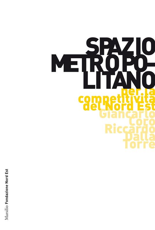 Spazio metropolitano. Per rilanciare la competitività del Nord Est - Giancarlo Corò,Riccardo Dalla Torre - copertina
