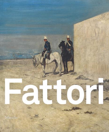 Fattori. Catalogo della mostra (Padova, 24 ottobre 2015-28 marzo 2016). Ediz. illustrata - copertina