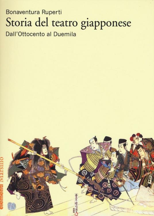Storia del teatro giapponese. Dall'Ottocento al Duemila - Bonaventura Ruperti - copertina