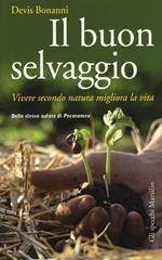 Il buon selvaggio. Vivere secondo natura migliora la vita