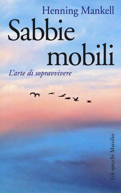 Sabbie mobili. L'arte di sopravvivere - Henning Mankell - copertina