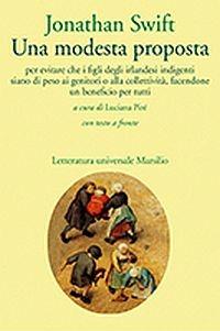 Una modesta proposta per evitare che i figli degli Irlandesi indigenti siano di peso ai genitori o al Paese, facendone un beneficio per tutti - Jonathan Swift - copertina