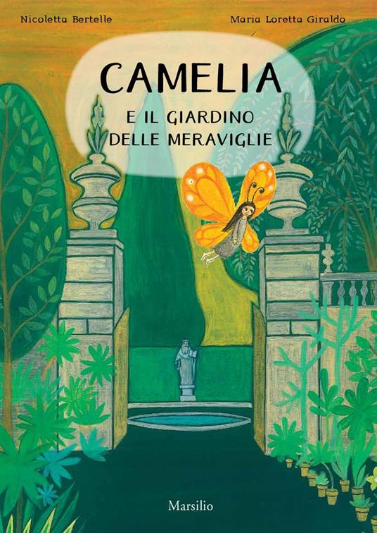 Camelia e il giardino delle meraviglie - Maria Loretta Giraldo,Nicoletta Bertelle - copertina